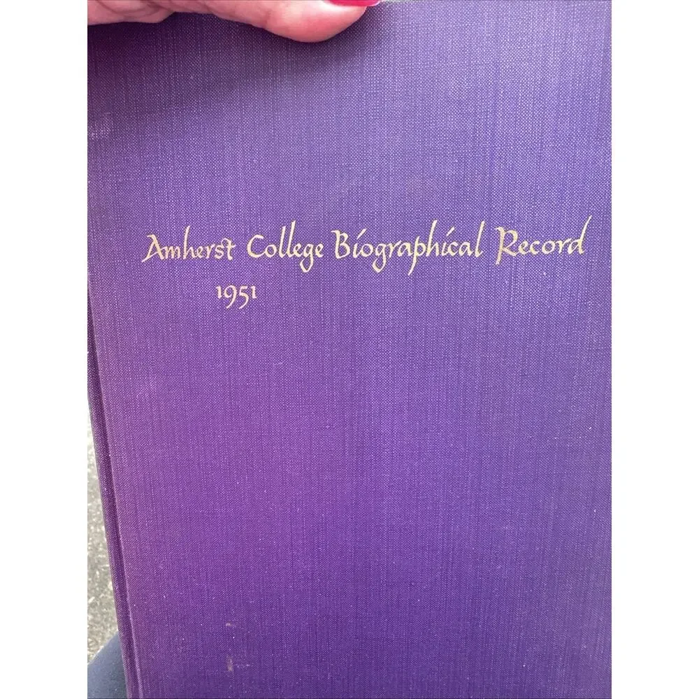 Amherst College Biographical Records 1951 Graduates &‎ Non-Graduates 1900-1951